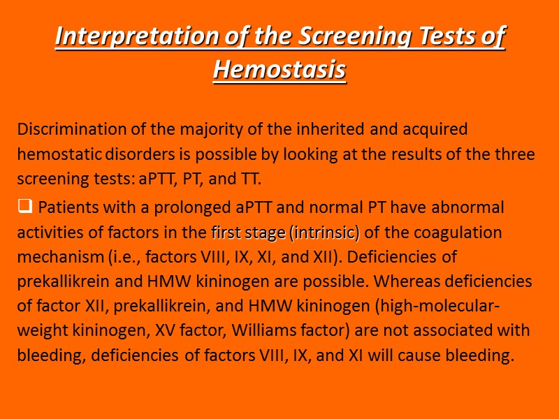 Interpretation of the Screening Tests of Hemostasis Discrimination of the majority of the inherited